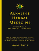 Alkaline Herbal Medicine - Reverse Disease and Heal the Electric Body - Alkaline World